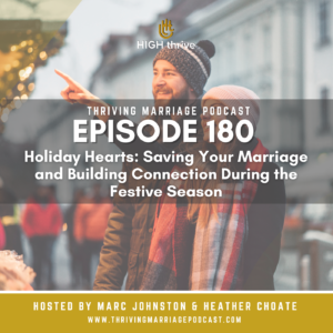 Episode 180: Holiday Hearts: Saving Your Marriage and Building Connection During the Festive Season