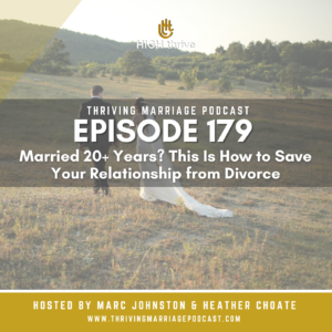 Episode 179: Married 20+ Years? This Is How to Save Your Relationship from Divorce